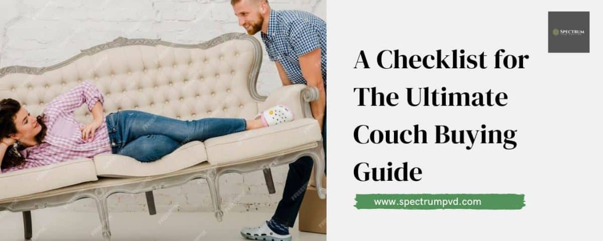 A Checklist for The Ultimate Couch Buying Guide
