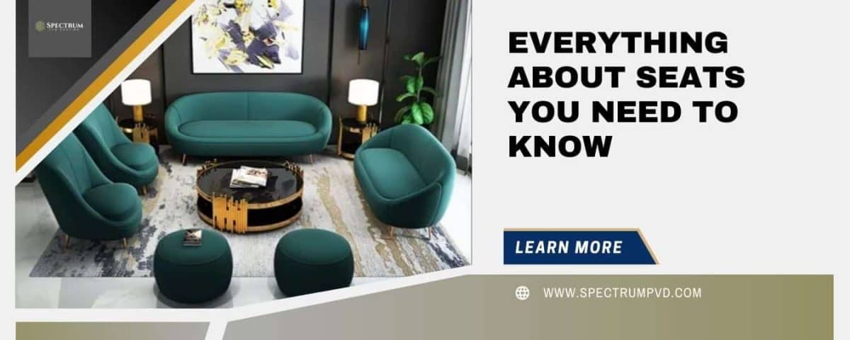 Everything About Seats You Need To Know