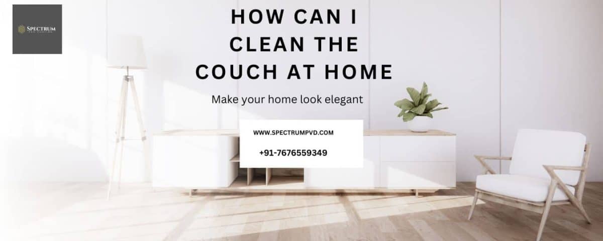 How Can I Clean The Couch at Home