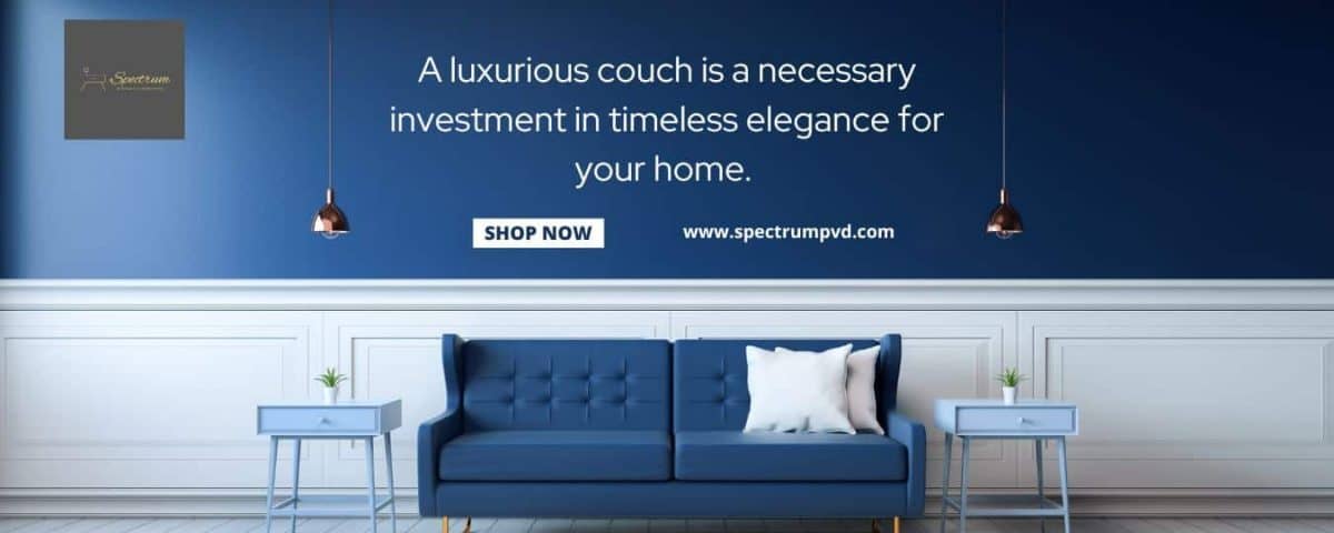 Investing in Timeless Elegance for Your Home Means Luxurious Couch