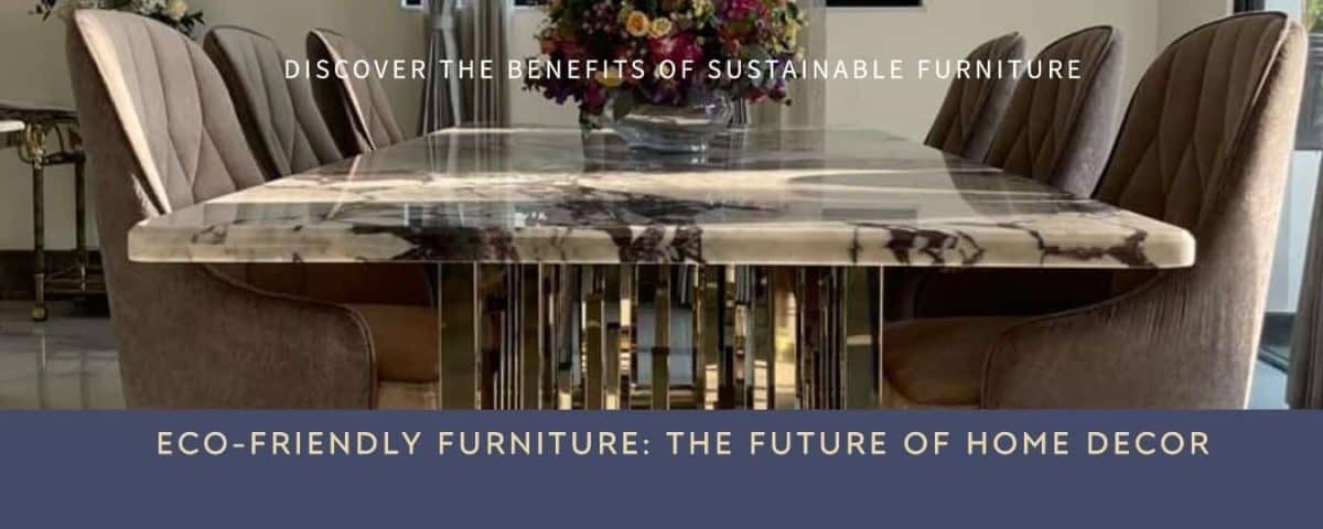 Why Sustainable Furniture Is Popular Than the Other One?